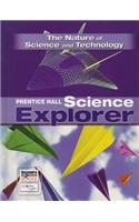 The The Nature of Science and Technology Nature of Science and Technology: Prentice Hall Science Explorer: The Nature of Science and Technology