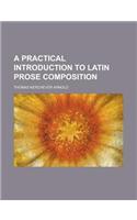 A Practical Introduction to Latin Prose Composition