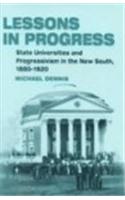 Lessons in Progress: State Universities and Progressivism in the New South, 1880-1920