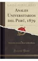 Anales Universitarios del PerÃº, 1879, Vol. 12 (Classic Reprint)