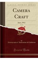Camera Craft, Vol. 19: June, 1912 (Classic Reprint)
