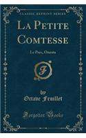 La Petite Comtesse: Le Parc, Onesta (Classic Reprint)