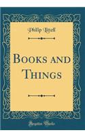 Books and Things (Classic Reprint)