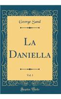 La Daniella, Vol. 1 (Classic Reprint)