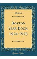 Boston Year Book, 1924-1925 (Classic Reprint)