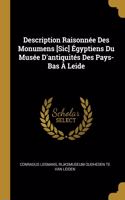 Description Raisonnée Des Monumens [Sic] Égyptiens Du Musée D'antiquités Des Pays-Bas À Leide