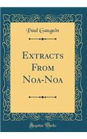 Extracts From Noa-Noa (Classic Reprint)