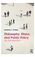 Philosophy, Ethics, and Public Policy: An Introduction