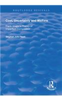Cost, Uncertainty and Welfare