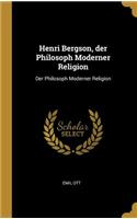 Henri Bergson, der Philosoph Moderner Religion