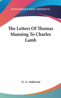The Letters Of Thomas Manning To Charles Lamb