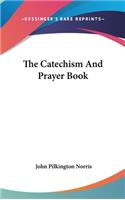 The Catechism And Prayer Book