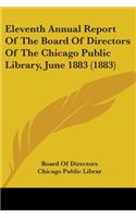 Eleventh Annual Report Of The Board Of Directors Of The Chicago Public Library, June 1883 (1883)