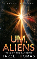 Um, Aliens
