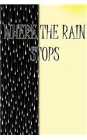 Where the Rain Stops