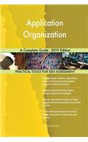 Application Organization A Complete Guide - 2019 Edition