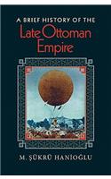 Brief History of the Late Ottoman Empire