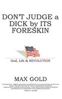 Don't Judge a Dick by Its Foreskin