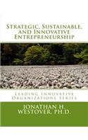 Strategic, Sustainable, and Innovative Entrepreneurship