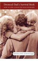 Divorced Dad's Survival Book: How To Stay Connected With Your Kids(English)