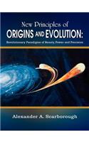 New Principles of Origins and Evolution