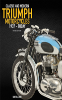 Complete Book of Classic and Modern Triumph Motorcycles 3rd Edition
