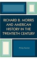 Richard B. Morris and American History in the Twentieth Century