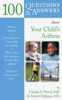 100 Questions & Answers About Your Child's Asthma