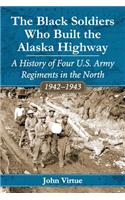 The Black Soldiers Who Built the Alaska Highway