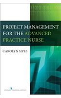 Project Management for the Advanced Practice Nurse