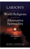 Larsons Book of World Religions and Alternative Spirituality