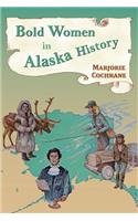 Bold Women in Alaska History