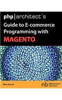 PHP/Architect's Guide to E-Commerce Programming with Magento