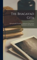 Bhagavad Gita: With an English Translation, Explanatory Notes and an Examination of Its Doctrines