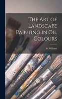 Art of Landscape Painting in Oil Colours