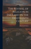 Revival of Religion in England in the Eighteenth Century