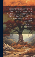 Illustrated key to the Wild and Commonly Cultivated Trees of the Northeastern United States and Adjacent Canada; Based Primarily Upon Leaf Characters