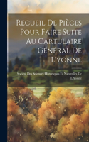 Recueil De Pièces Pour Faire Suite Au Cartulaire Général De L'yonne