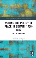 Writing the Poetry of Place in Britain, 1700-1807