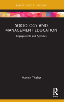 Sociology and Management Education: Engagements and Agendas