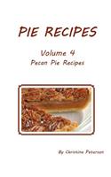 Pie Recipes Volume 4 Pecan Pies