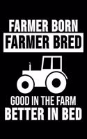 Farmer Born Farmer Bred Good In The Farm Better In Bed