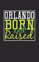 Orlando Born And Raised: Orlando Notebook Orlando Vacation Journal 110 Blank Paper Pages 6 x 9 Handlettering Diary I Logbook Orlando Buch