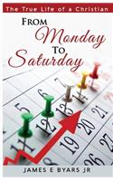 From Monday to Saturday