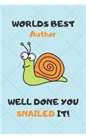 Worlds Best Author Well Done You Snailed It!
