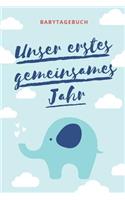 Unser Erstes Gemeinsames Jahr Babytagebuch: A5 Tagebuch mit schönen Sprüchen als Geschenk zur Geburt für Mädchen- Geschenkidee für werdene Mütter zur Schwangerschaft - Baby-Tagebuch - Babyalbu