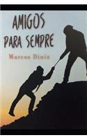 Amigos Para Sempre: Uma historia sobre amizade e família(1 Amigos Para Sempre)