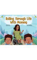 Rolling Through Life with Mommy