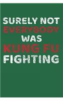 Surely Not Everybody Was Kung Fu Fighting