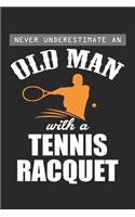 Never Underestimate an Old Man with a Tennis Racquet